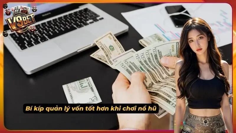 Bí Kíp Nổ Hũ V9BET | RTP, Volatility & Quản Lý Vốn 3 Ảnh minh họa quản lý ngân sách khi chơi nổ hũ V9BET